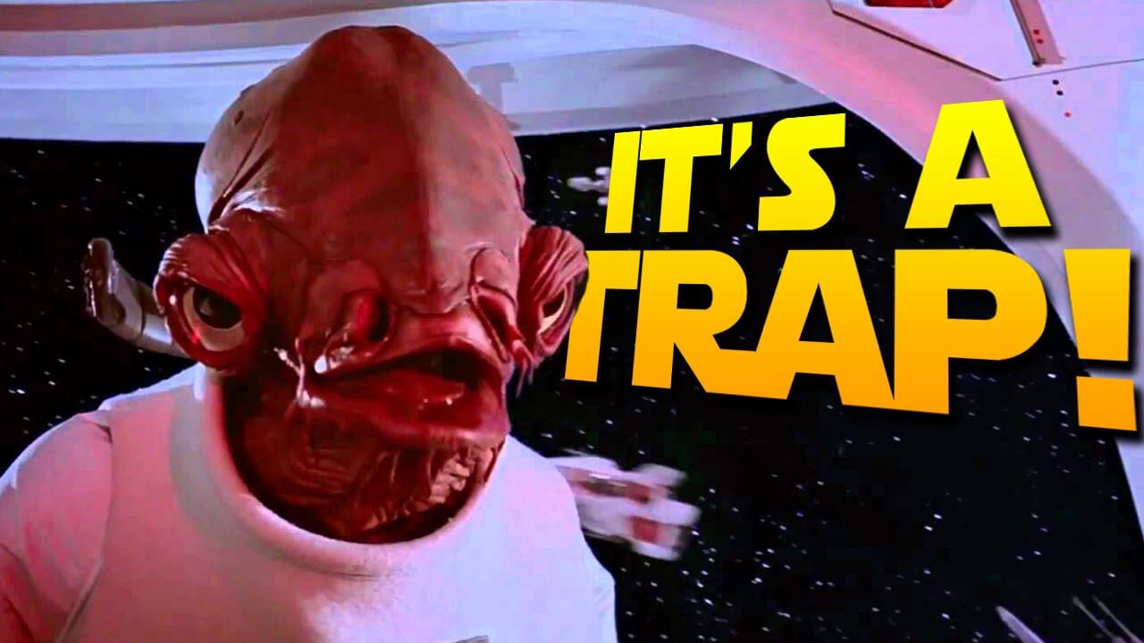 It’s a trap!